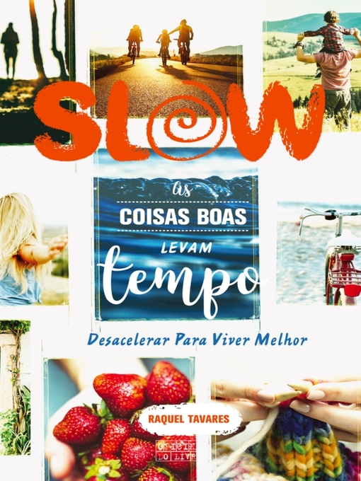 Title details for Slow, As Coisas Boas Levam Tempo by Raquel Tavares - Available